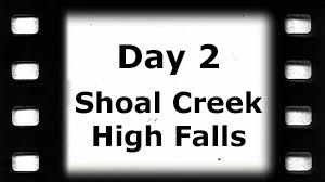 Day 2, Shoal Creek and High Falls