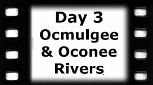 Day 3, Ocmulgee & Ocone Rivers